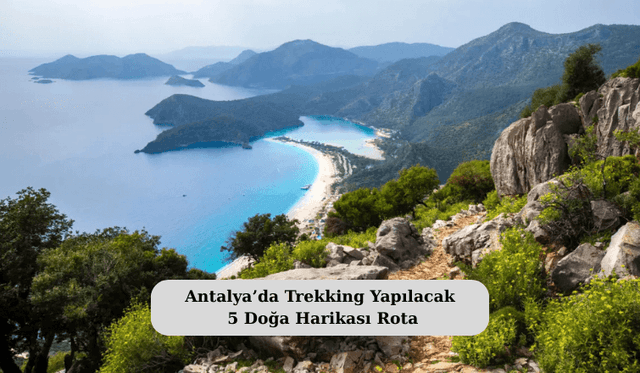 Antalya’da Trekking Yapılacak 5 Doğa Harikası Rota