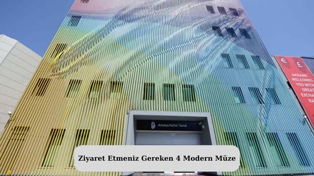 Antalyada Ziyaret Etmeniz Gereken 4 Modern Müze