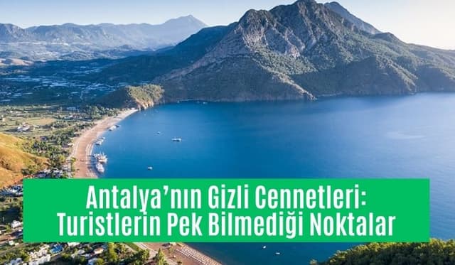 Antalya’nın Gizli Cennetleri: Turistlerin Pek Bilmediği Noktalar