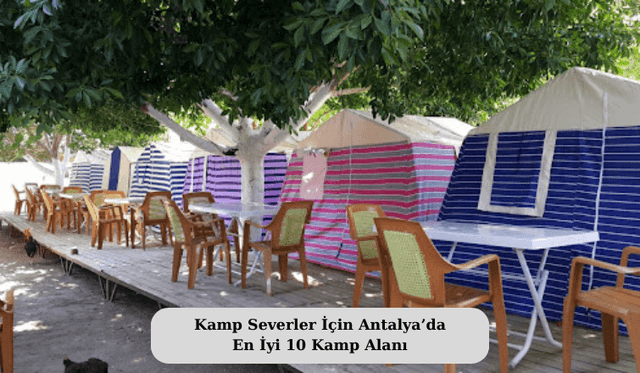 Kamp Severler İçin Antalya’da En İyi 10 Kamp Alanı