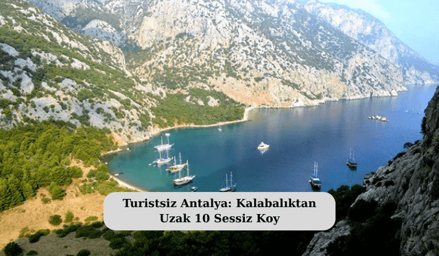 Turistsiz Antalya: Kalabalıktan Uzak 10 Sessiz Koy